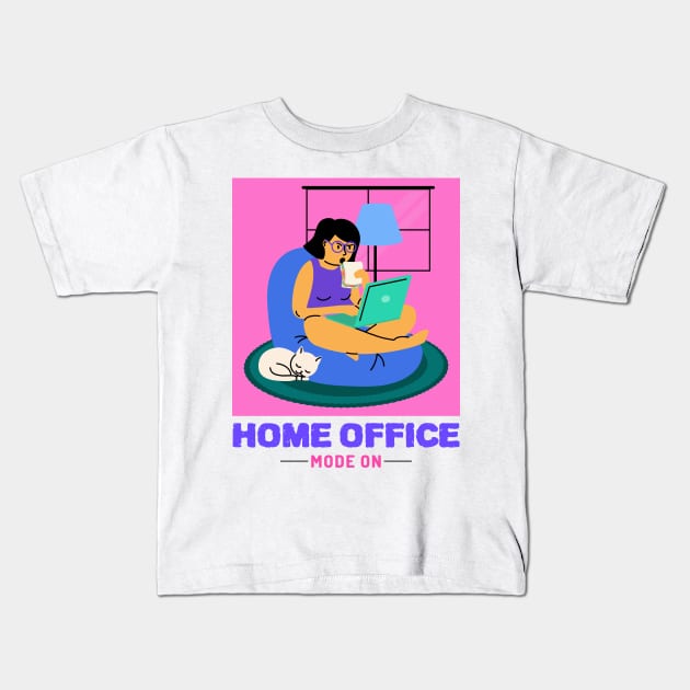 Home Office Mode on Kids T-Shirt by BigtoFitmum27